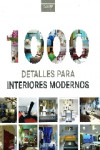 1000 DETALLES PARA INTERIORES MODERNOS | 9788494483066 | Portada
