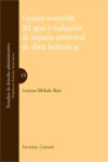 Gestión Sostenible del Agua y Evaluación de Impacto Ambiental de Obras Hidráulicas | 9788484448860 | Portada