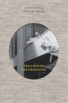 Treacherous Transparencies. Thoughts and Observations Triggered by a Visit to Farnsworth House | 9781945150111 | Portada