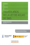 TREINTA AÑOS DE LA LEY DE AGUAS DE 1985 | 9788491352235 | Portada