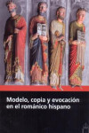 MODELO, COPIA Y EVOCACION EN EL ROMANICO HISPANO | 9788415072928 | Portada