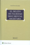 El delito de falsedad documental societaria | 9788490901434 | Portada