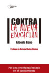 CONTRA LA NUEVA EDUCACION | 9788416620074 | Portada