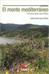 EL MONTE MEDITERRANEO: UNA GUIA PARA NATURALISTAS | 9788416702015 | Portada