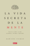 LA VIDA SECRETA DE LA MENTE | 9788499926285 | Portada