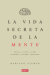 LA VIDA SECRETA DE LA MENTE | 9788499926285 | Portada