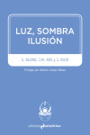 LUZ, SOMBRA, ILUSIÓN | 9788494474378 | Portada