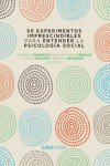 50 experimentos imprescindibles para entender la Psicología Social | 9788491044338 | Portada