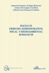 Hacia un Derecho Administrativo, Fiscal y Medioambiental Romano III | 9788490858141 | Portada