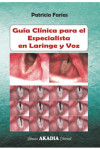 GUÍA CLÍNICA PARA EL ESPECIALISTA EN LARINGE Y VOZ | 9789875702851 | Portada