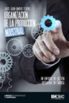 ORGANIZACIÓN DE LA PRODUCCION INDUSTRIAL | 9788416701063 | Portada