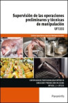 Supervisión de las operaciones preliminares y técnicas de manipulación UF1355 | 9788428337618 | Portada