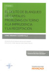 El delito de blanqueo de capitales. Problemas en torno a la imprudencia y la recepción | 9788490997345 | Portada