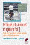 Tecnología de los materiales en ingeniería. Volumen 1 | 9788490773871 | Portada