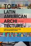 Total Latin American Architecture | 9781940291475 | Portada