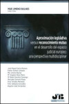 Aproximación legislativa versus reconocimiento mutuo en el desarrollo del espacio judicial europeo: Una perspectiva multidisciplinar | 9788494580352 | Portada