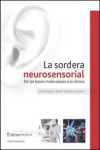 LA SORDERA NEUROSENSORIAL. DE LAS BASES MOLECULARES A LA CLINICA | 9788494011863 | Portada