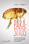 PARASITOS. EL EXTRAÑO MUNDO DE LAS CRIATURAS MAS PELIGROSAS DE LA NATURALEZA | 9788494548178 | Portada