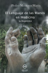 LENGUAJE DE LAS MANOS EN MEDICINA. SU DIAGNOSTICO | 9788416908073 | Portada