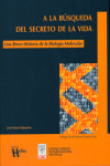 A LA BúSQUEDA DEL SECRETO DE LA VIDA | 9788400087043 | Portada