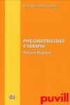 PSICOMOTRICIDAD Y TERAPIA : TEORíA Y PRáCTICA | 9788494185953 | Portada