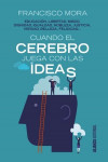 CUANDO EL CEREBRO JUEGA CON LAS IDEAS. EDUCACIÓN, LIBERTAD, MIEDO, DIGNIDAD, IGUALDAD... | 9788491045083 | Portada
