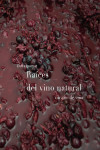 RAÍCES DEL VINO NATURAL | 9788494611209 | Portada