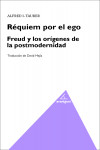 Requiem por el Ego. Freud y los origenes de la posmodernidad | 9788494388293 | Portada