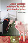 ATLAS OF ANATOMICAL PATHOLOGY OF THE GASTROINTESTINAL SYSTEM OF SWINE | 9788416315932 | Portada