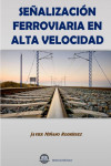 SEÑALIZACION FERROVIARIA EN ALTA VELOCIDAD | 9788492970995 | Portada