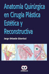 ANATOMIA QUIRURGICA EN CIRUGIA PLASTICA ESTETICA Y RECONSTRUCTIVA | 9789588950594 | Portada