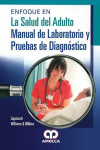 ENFOQUE EN LA SALUD DEL ADULTO. MANUAL DE LABORATORIO Y PRUEBAS DE DIAGNOSTICO | 9789588950532 | Portada