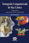 TOMOGRAFIA COMPUTARIZADA DE HAZ CONICO. DIAGNOSTICO APLICACIONES ORAL Y MAXILOFACIAL | 9789588950655 | Portada