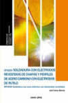 SOLDADURA CON ELECTRODOS REVESTIDOS DE CHAPAS Y PERFILES DE ACERO CARBONO CON ELECTRODOS DE RUTILO UF1623 | 9788416338795 | Portada