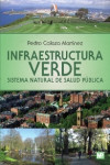 Infraestructura verde. Sistema natural de salud pública | 9788484767138 | Portada