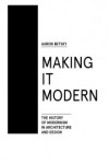 Making it Modern: The History of Modernism in Architecture and Design | 9781940291154 | Portada