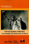 LIBERTAD, IGUALDAD, SOLIDARIDAD: TRES PRINCIPIOS, UNA DEMOCRACIA; LA LIBERAL | 9788494643675 | Portada