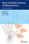 HAND AND WRIST ANATOMY AND BIOMECHANICS. A COMPREHENSIVE GUIDE | 9783132053410 | Portada