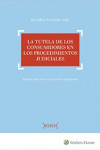 LA TUTELA DE LOS CONSUMIDORES EN LOS PROCEDIMIENTOS JUDICIALES | 9788490901984 | Portada