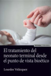 EL TRATAMIENTO DEL NEONATO TERMINAL DESDE EL PUNTO DE VISTA BIOÉTICO | 9788431331757 | Portada