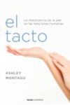 EL TACTO: LA IMPORTANCIA DE LA PIEL EN LAS RELACIONES HUMANAS | 9788449332081 | Portada