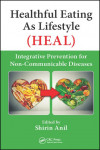 HEALTHFUL EATING AS LIFESTYLE (HEAL): INTEGRATIVE PREVENTION FOR NON-COMMUNICABLE DISEASES | 9781498748681 | Portada