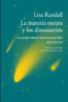 LA MATERIA OSCURA Y LOS DINOSAURIOS | 9788416748112 | Portada