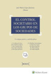 EL CONTROL SOCIETARIO EN LOS GRUPOS DE SOCIEDADES. UN ENFOQUE PRÁCTICO Y MULTIDISCIPLINAR | 9788490902004 | Portada