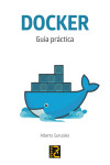 DOCKER. Guía práctica | 9788494465086 | Portada