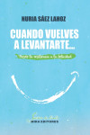 Cuando vuelves a levantarte... Desde la resiliencia a la felicidad | 9788484655190 | Portada