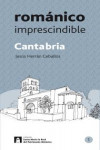 CANTABRIA ROMANICO IMPRESCINDIBLE | 9788415072980 | Portada