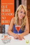 QUE BEBER CUANDO NO BEBES | 9788479539771 | Portada