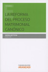 LA REFORMA DEL PROCESO MATRIMONIAL CANÓNICO | 9788491354031 | Portada