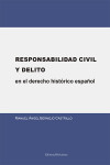 Responsabilidad Civil y Delito en el derecho histórico español | 9788491480549 | Portada